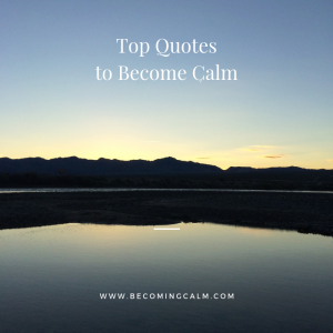 Top Quotes to Become Calm