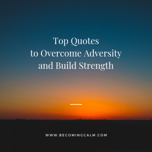 Top Quotes to Overcome Adversity and Build Strength